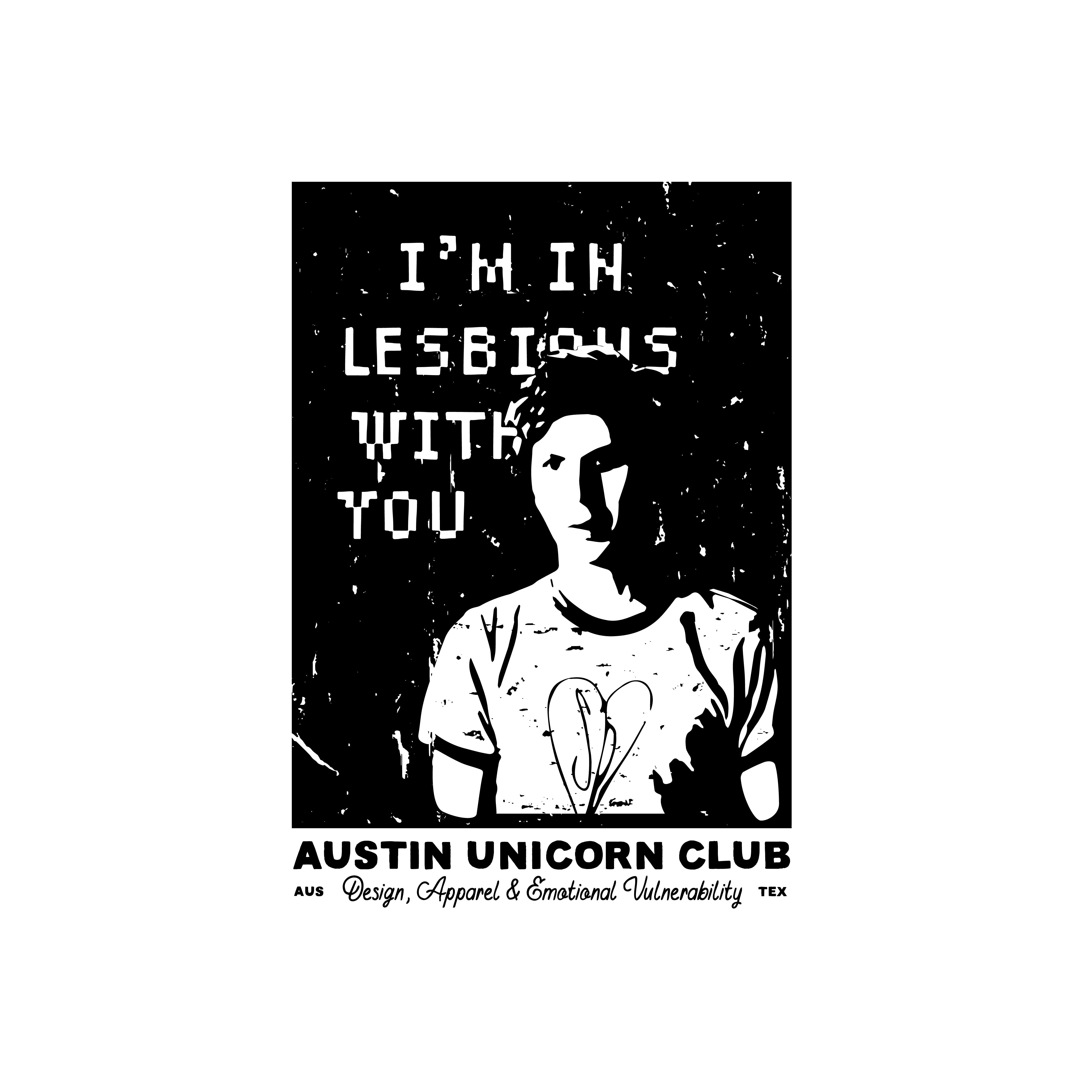 I'm in Lesbians with You Collection - Austin Unicorn Club Apparel