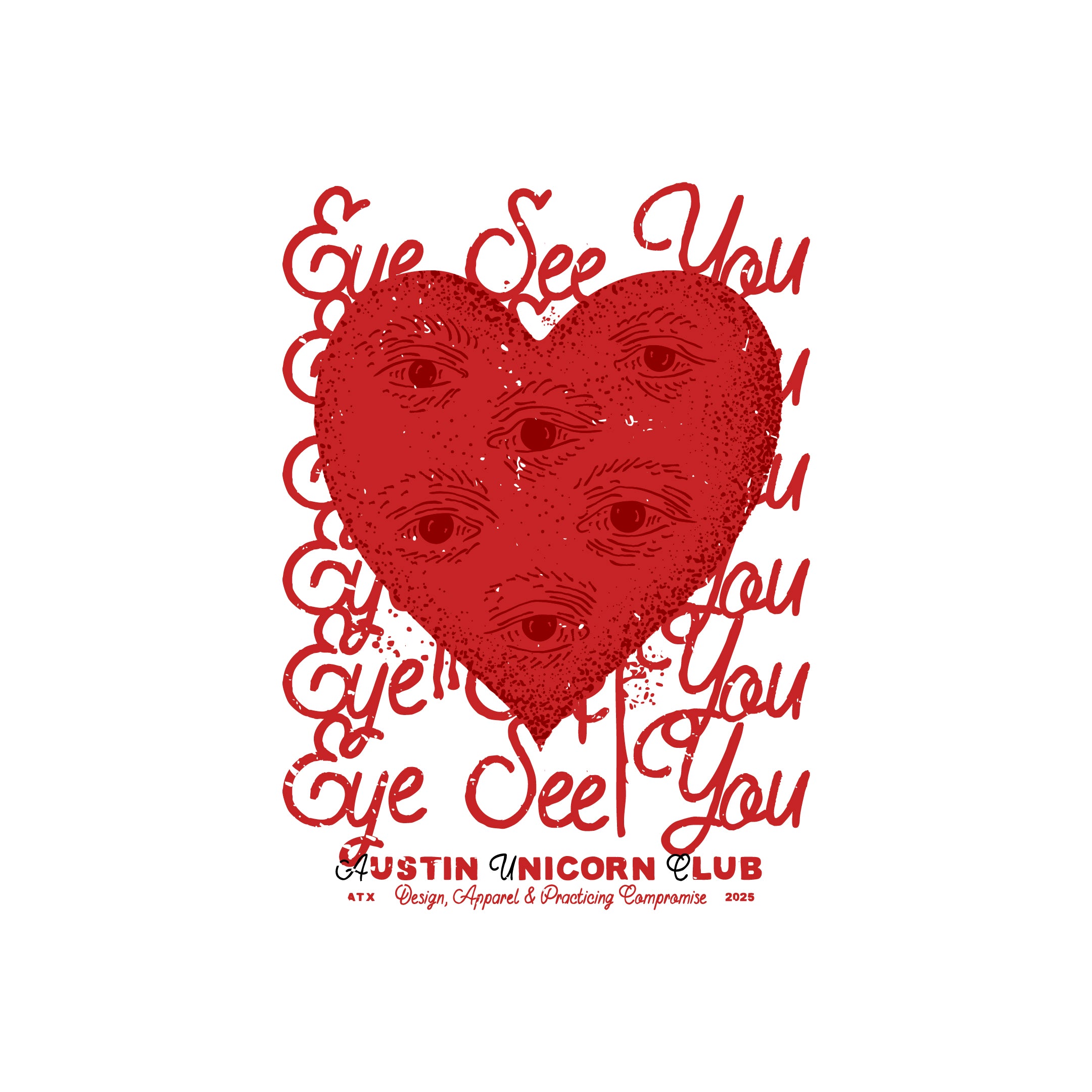 Austin Unicorn Club red color image for a graphic tee of a large heart with a bunch of eyes on it and the words "Eye See You" repeated in the background.